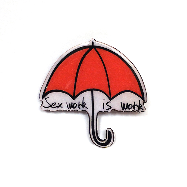 Pins Parapluie rouge - Sex work is work