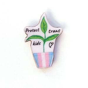 trans_kids Pins Plante - Protect trans kids !
