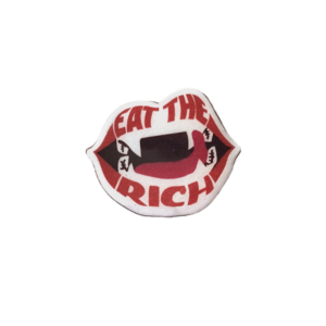 Pins Canines - EAT THE RICH !